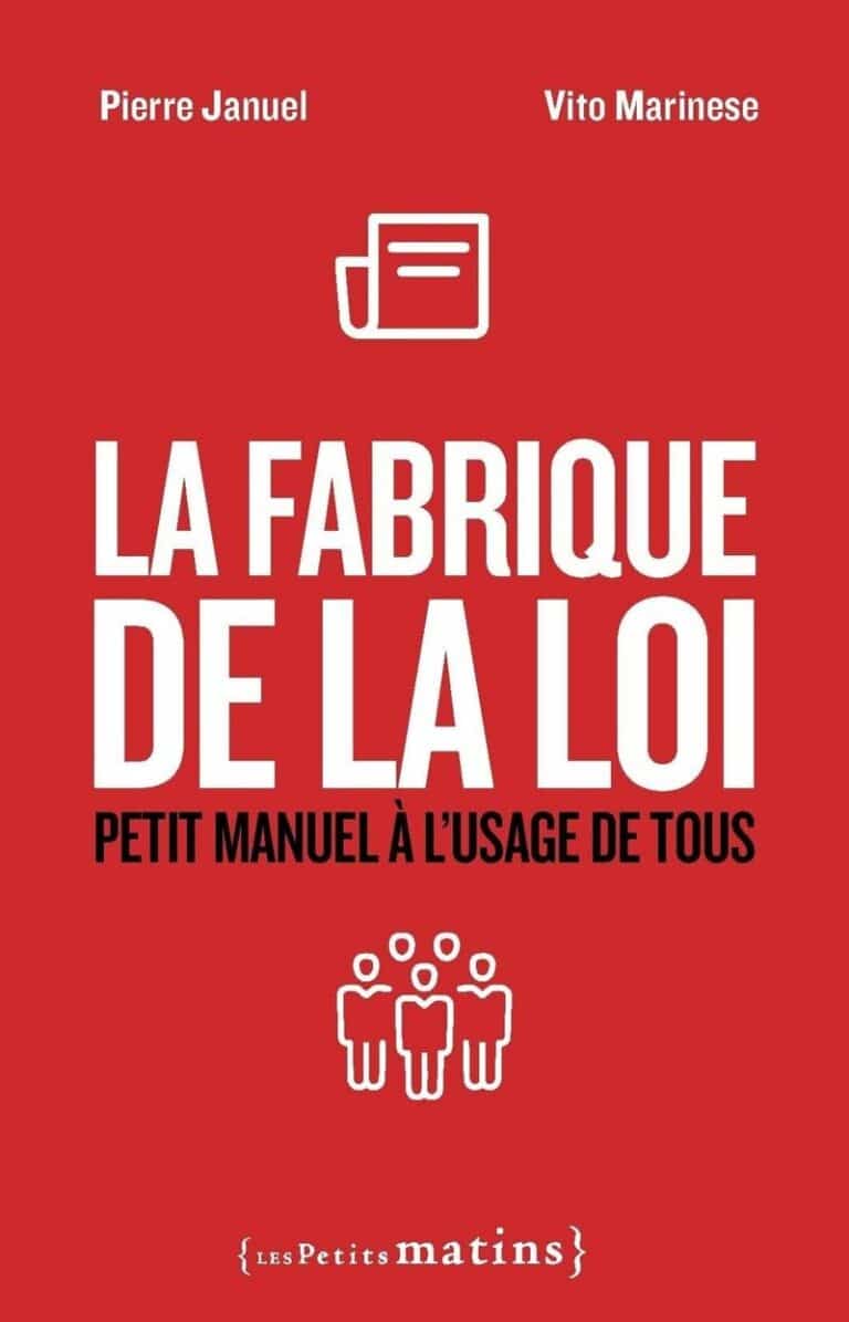 La Fabrique de la loi : Petit manuel à l’usage de tous